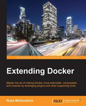 Extending Docker de Russ Mckendrick