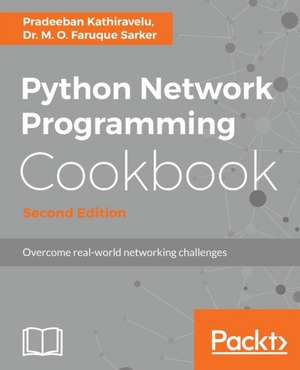 Python Network Programming Cookbook - Second Edition de Pradeeban Kathiravelu