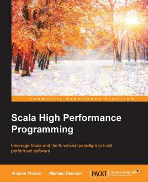 Scala High Performance Programming de Vincent Theron