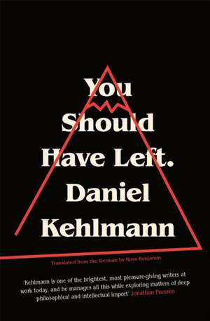 You Should Have Left de Daniel Kehlmann