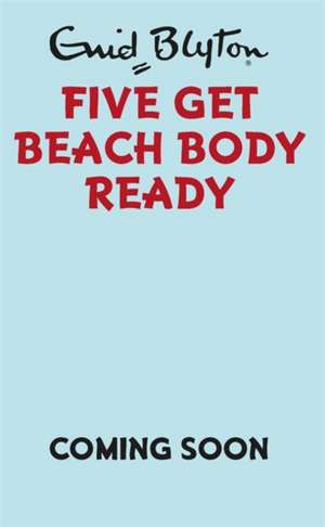 Five Get Beach Body Ready de Bruno Vincent