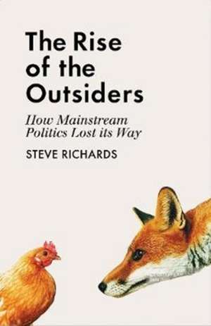 The Rise of the Outsiders de Steve Richards