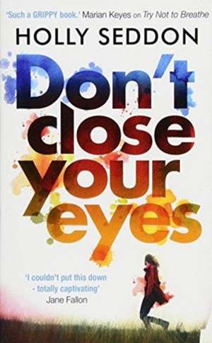 Seddon, H: Don't Close Your Eyes de Holly Seddon