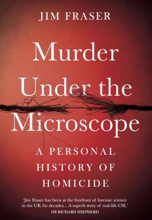 Murder Under the Microscope de James Fraser