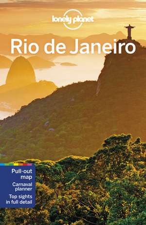 Lonely Planet: Lonely Planet Rio de Janeiro