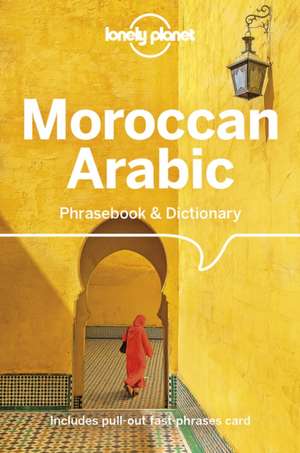 Lonely Planet Moroccan Arabic Phrasebook & Dictionary de Bichr Andjar