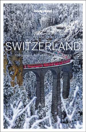 Lonely Planet Best of Switzerland de Benedict Walker