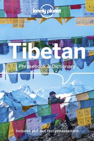 Lonely Planet Tibetan Phrasebook & Dictionary de Lonely Planet