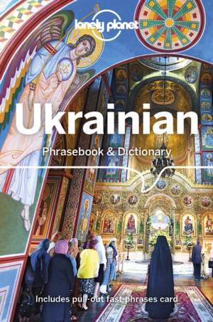 Lonely Planet Ukrainian Phrasebook & Dictionary de Lonely Planet