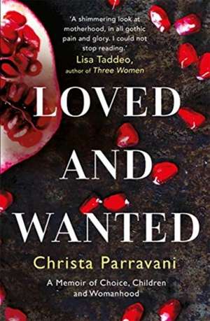 Parravani, C: Loved and Wanted de Christa Parravani