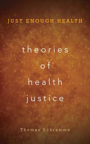 THEORIES OF HEALTH JUSTICE JUPB de Thomas Schramme