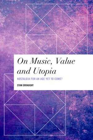 On Music, Value and Utopia de Stan Erraught