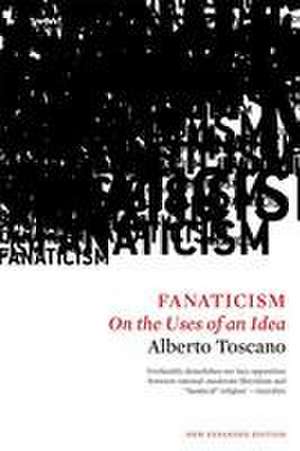 Fanaticism de Alberto Toscano