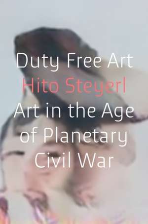 Duty Free Art de Hito Steyerl