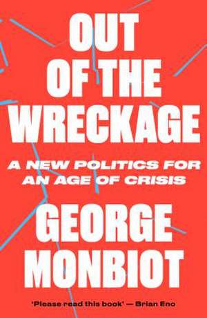 Out of the Wreckage de George Monbiot