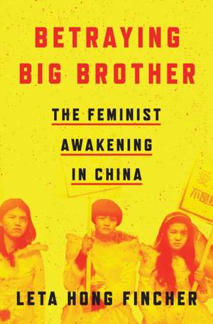 Betraying Big Brother de Leta Hong Fincher