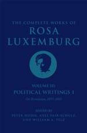 The Complete Works of Rosa Luxemburg Volume III de Rosa Luxemburg