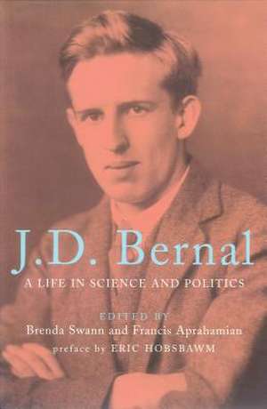 J.D. Bernal: A Life in Science and Politics de Eric Hobsbawm