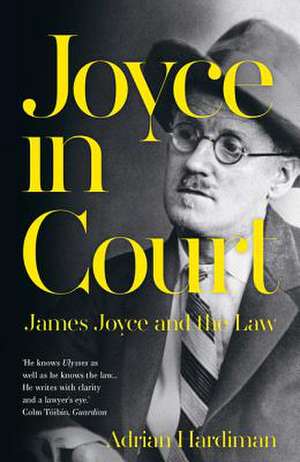 Joyce in Court de Adrian Hardiman