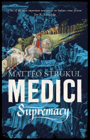 Medici ~ Supremacy de Matteo Strukul