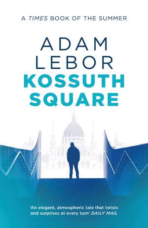 Kossuth Square de Adam LeBor