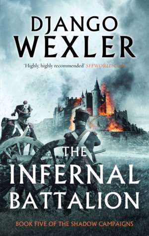 The Infernal Battalion de Django Wexler