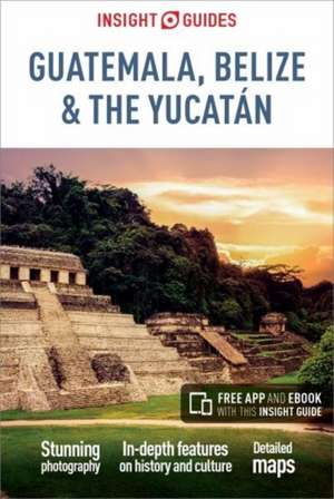 Insight Guides Guatemala, Belize and Yucatan (Travel Guide with Free Ebook) de Insight Guides