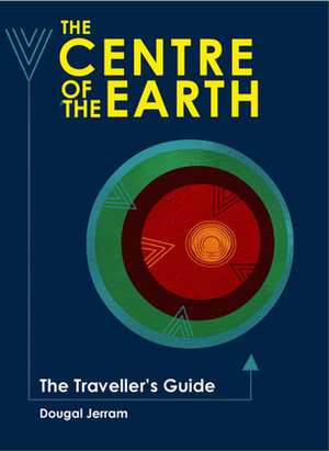 CENTRE OF THE EARTH de Dougal Jerram