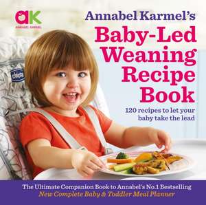 Annabel Karmel's Baby-Led Weaning Recipe Book de Annabel Karmel