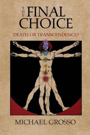 The Final Choice de Michael Grosso