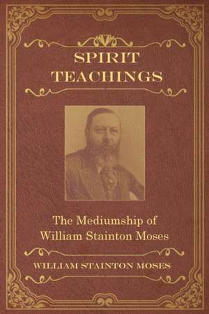 Spirit Teachings de William Stainton Moses