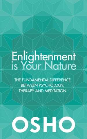 Enlightenment Is Your Nature de Osho