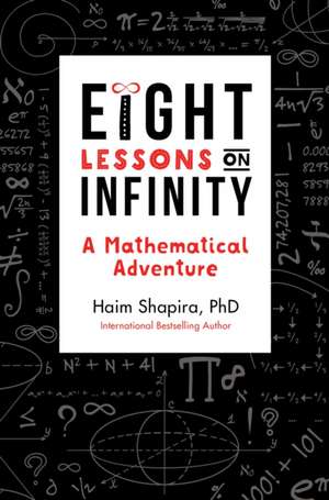 Eight Lessons on Infinity de Haim Shapira