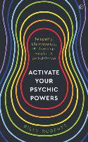 Activate Your Psychic Powers de Billy Roberts