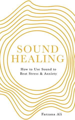 Sound Healing de Farzana Ali