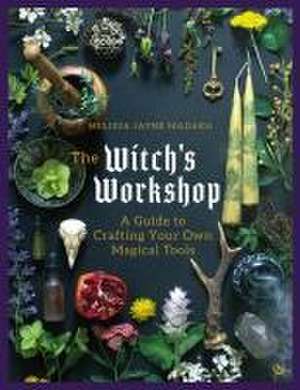 The Witch's Workshop de Melissa Madara