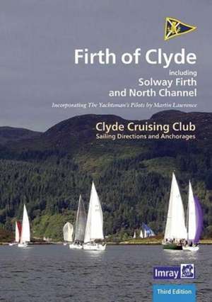 CCC Sailing Directions and Anchorages - Firth of Clyde de Geoff Clyde Cruising Club