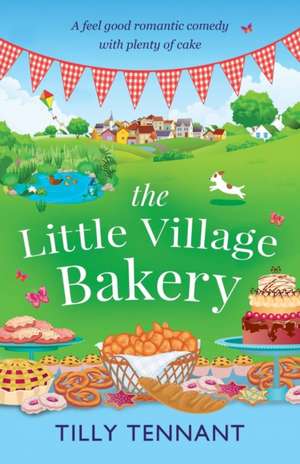 The Little Village Bakery de Tilly Tennant