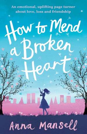 How to Mend a Broken Heart de Mansell, Anna