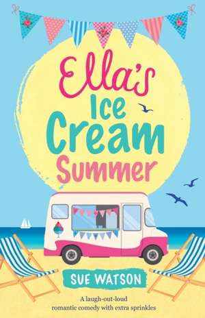 Ella's Ice-Cream Summer de Sue Watson