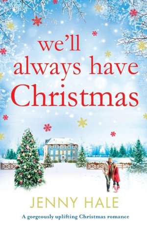 We'll Always Have Christmas de Jenny Hale