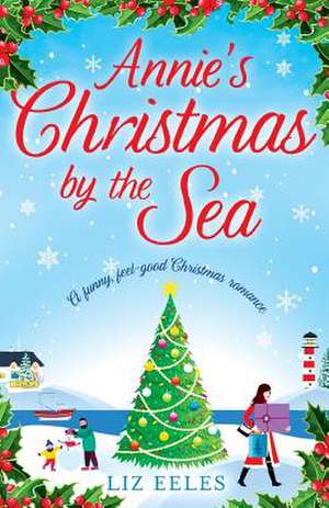 Annie's Christmas by the Sea de Liz Eeles