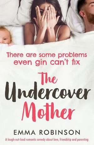 The Undercover Mother de Emma Robinson