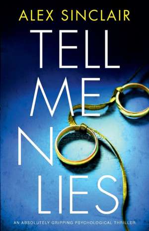 Tell Me No Lies de Alex Sinclair