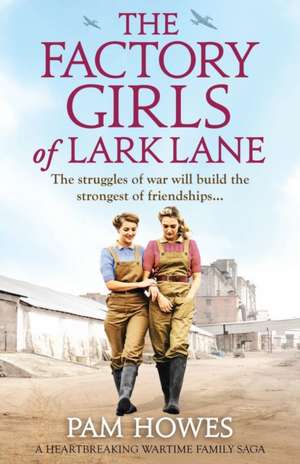 The Factory Girls of Lark Lane de Pam Howes