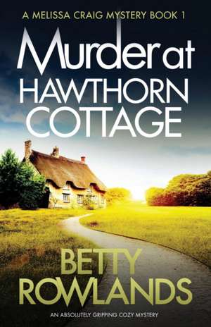 Murder at Hawthorn Cottage de Rowlands Betty