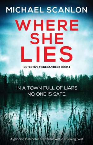 Where She Lies de Michael Scanlon