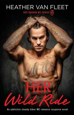 Her Wild Ride de Heather van Fleet