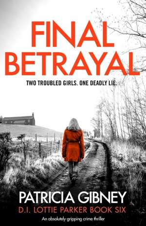 Final Betrayal de Patricia Gibney