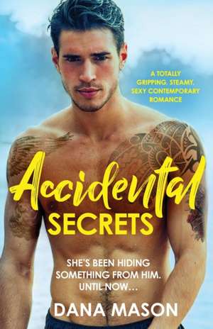 Accidental Secrets de Dana Mason